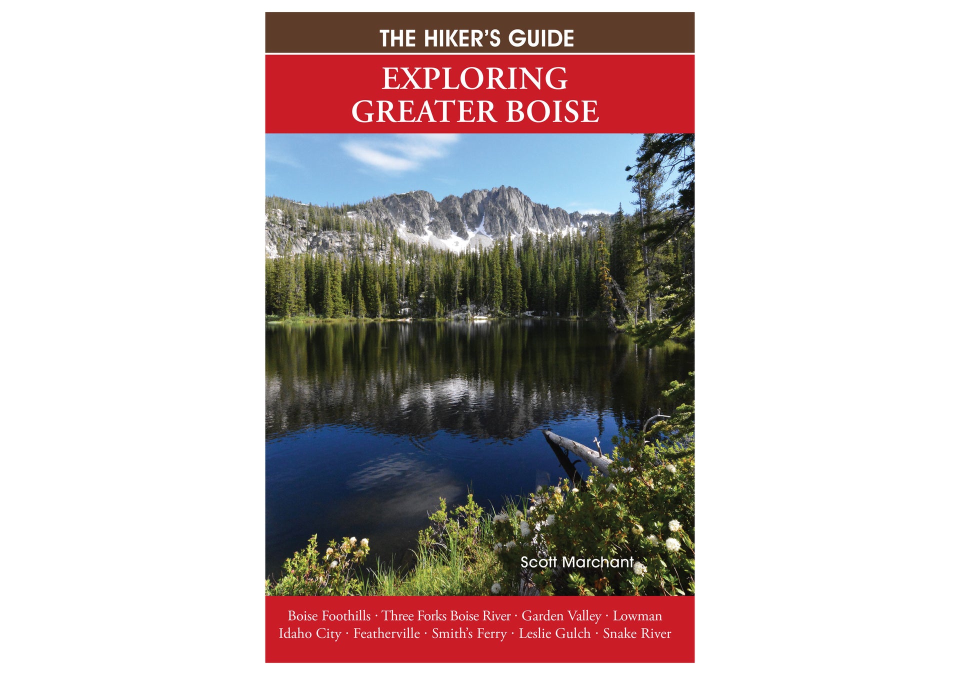 The Hiker's Guide Exploring Greater Boise - Idaho Mountain Touring