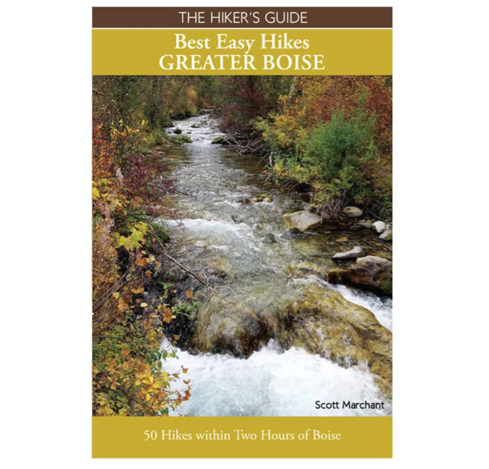 The Hiker's Guide Best Easy Hikes : Greater Boise - Idaho Mountain Touring